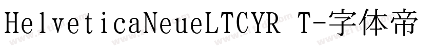 HelveticaNeueLTCYR T字体转换